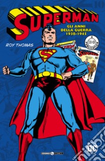 Superman: gli anni della guerra 1938-1945 libro di Thomas R. (cur.)