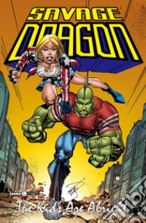 Savage Dragon. Vol. 30: The kids are alright libro di Larsen Erik; Tedeschi F. (cur.)