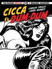 Cicca dum-dum. Vol. 1: Sfidando Al Capone-Viva Mèxico libro di Trillo Carlos