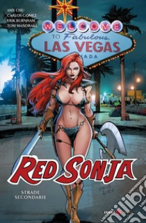 Red Sonja. Vol. 6: Strade secondarie libro di Chu Amy