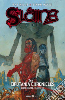 Sláine. The Brutania chronicles. Vol. 4: L' arconte libro di Mills Pat; Davis Simon