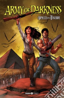 Army of darkness. L'armata delle tenebre. Vol. 7 libro di Serrano Elliott R.; Denton Shannon Eric; Maini P. (cur.)