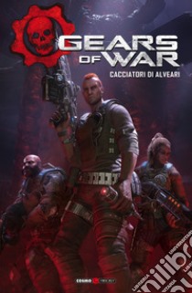 Gears of war. Vol. 2: Cacciatori di alveari libro di Wiebe Kurtis; Quah Alan