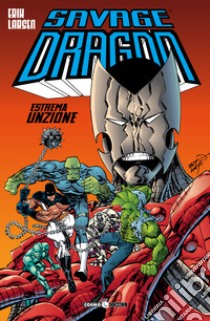 Savage Dragon. Vol. 12: Estrema unzione libro di Larsen Erik