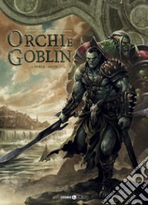 Orchi e goblin. Vol. 1: Turuk/Myth libro di Istin Jean-Luc; Saito Diogo; Corduriè Sylvain