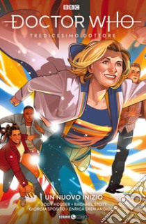 Doctor Who. Tredicesimo dottore. Vol. 2: Un nuovo inizio libro di Houser Jody