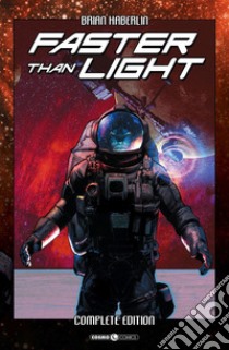 Faster than light. Complete edition libro di Haberlin Brian