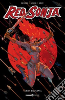 Red Sonja. Vol. 9: Terra bruciata libro di Russell Mark; Colak Mirko