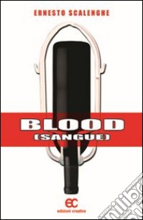 Blood (sangue) libro di Scalenghe Ernesto