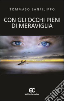 Con occhi pieni di meraviglia libro di Sanfilippo Tommaso