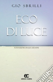 Eco di luce libro di Sbrilli Gio