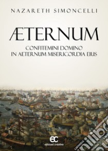Aeternum. Confitemini Domino in aeternum misericordia eius libro di Simoncelli Nazareth