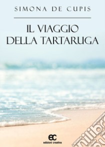 Il viaggio della tartaruga libro di De Cupis Simona