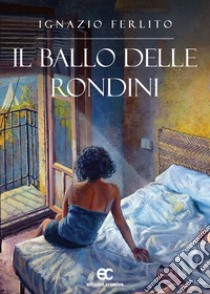 Il ballo delle rondini libro di Ferlito Ignazio