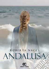 Andalusa libro di Nacci Roberta