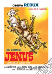 Jenus di Nazareth. Redux. Leo Ortolani variant. Vol. 1 libro di Alemanno Don