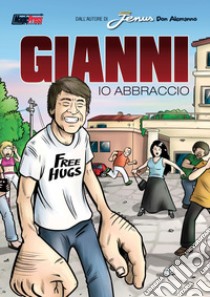 Gianni. Io abbraccio libro di Alemanno Don