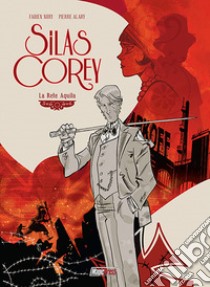 Silas Corey. Vol. 1: La rete Aquila libro di Nury Fabien; Alary Pierre