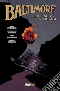 Il regno cremisi. Baltimore. Vol. 8 libro di Mignola Mike; Golden Christopher