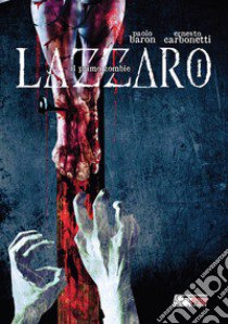 Lazzaro. Il primo zombie libro di Baron Paolo; Carbonetti Ernesto