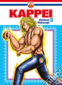 Kappei. Vol. 2 libro di Wakasugi Kiminori