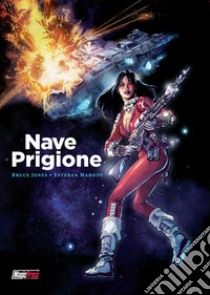 La nave prigione libro di Jones Bruce