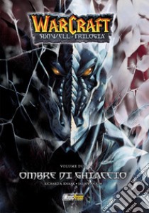 Warcraft. Sunwell la trilogia. Vol. 2: Ombre di ghiaccio libro di Knaak Richard A.