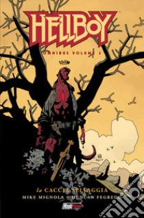 Hellboy Omnibus. Vol. 3: La caccia selvaggia libro di Mignola Mike