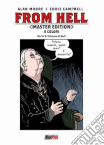 From Hell. Master edition. Vol. 5: L' ascesa di Gull libro di Moore Alan