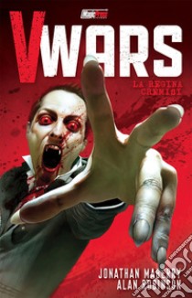 V-Wars. Vol. 1: La regina cremisi libro di Maberry Jonathan