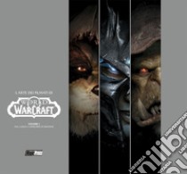 World of Warcraft. L'arte dei filmati. Vol. 1: Dal lancio a Warlords of Draenor libro