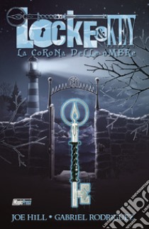 Una corona di ombre. Locke & Key. Vol. 3 libro di Hill Joe; Rodriguez Gabriel