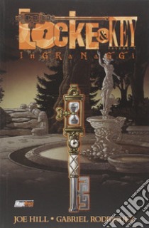 Ingranaggi. Locke & Key. Vol. 5 libro di Hill Joe; Rodriguez Gabriel