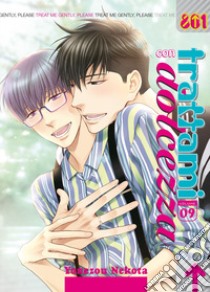 Trattami con dolcezza. Vol. 9 libro di Nekota Yonezou