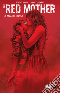 The red mother. Vol. 2: La madre rossa libro di Haun Jeremy; Luckert Danny