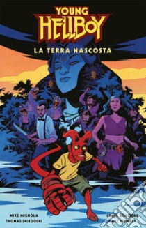 La Terra nascosta. Young Hellboy libro di Mignola Mike