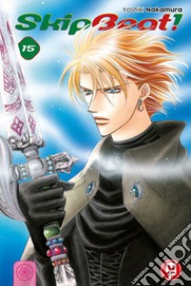 Skip beat!. Vol. 15 libro di Nakamura Yoshiki