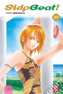 Skip beat!. Vol. 21 libro di Nakamura Yoshiki