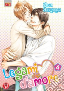 Legami d'amore. Vol. 4 libro di Sakuragi Yaya