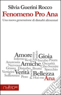 Fenomeno Pro Ana. Una nuova generazione di disturbi alimentari libro di Guerini Rocco Silvia