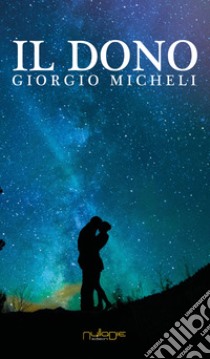 Il dono libro di Micheli Giorgio