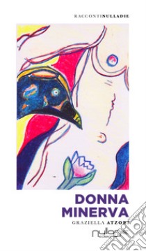 Donna Minerva libro di Atzori Graziella