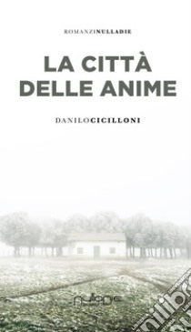 La città delle anime libro di Cicilloni Danilo