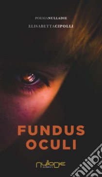 Fundus oculi libro di Cipolli Elisabetta