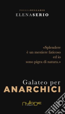 Galateo per anarchici libro di Serio Elena