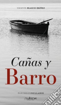 Cañas y barro libro di Blasco Ibáñez Vicente; Giordano S. (cur.)