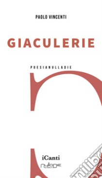 Giaculerie libro di Vincenti Paolo