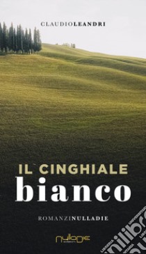 Il cinghiale bianco libro di Leandri Claudio