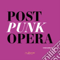 Post punk opera libro di Milite Cinzia