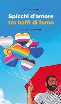 Spicchi d'amore tra baffi di fumo libro di Tamai Matteo